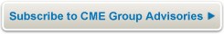 Subscribe to CME Group Advisories