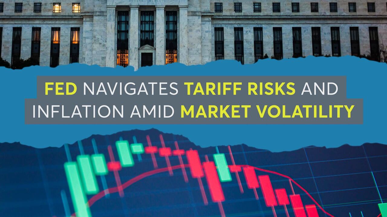 Fed Navigates Tariff Risks and Inflation Amid Market Volatility - CME Group